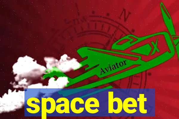 space bet